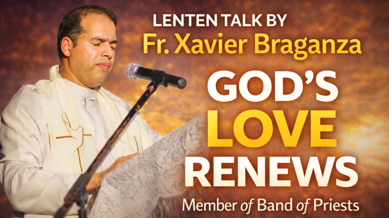 God's Love Renews - Fr. Xavier Braganza