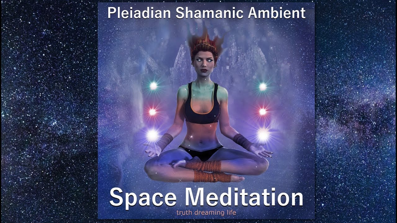 Pleiadian Shamanic Ambient Space Meditation Music