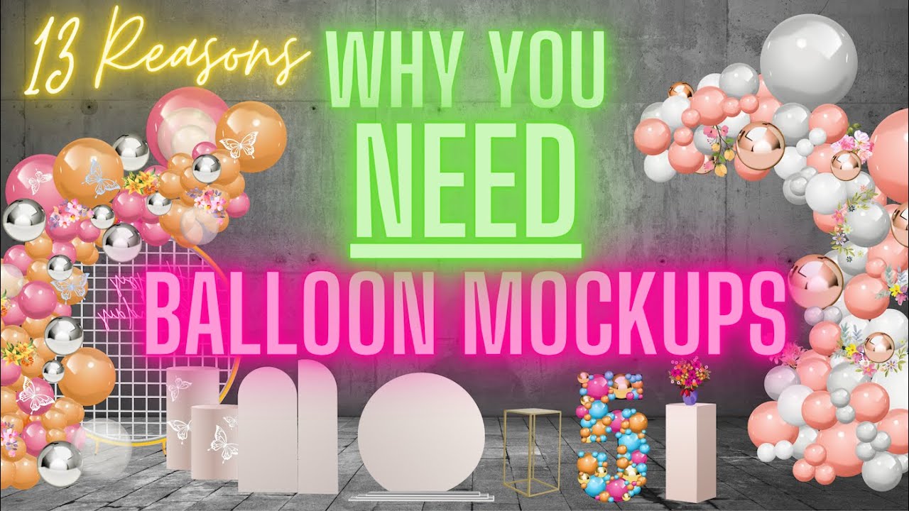13 Reasons Why Canva Balloon Mockups are Useful