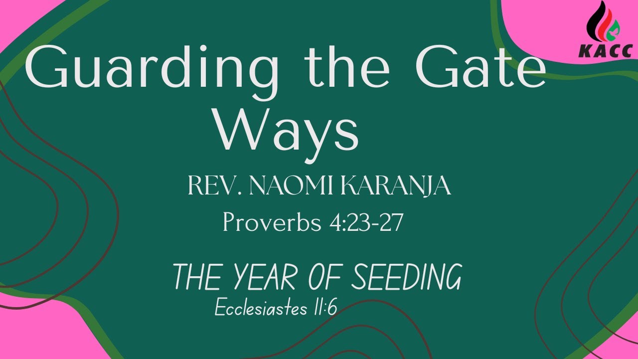 Guarding The Gate Ways - Rev. Naomi Karanja