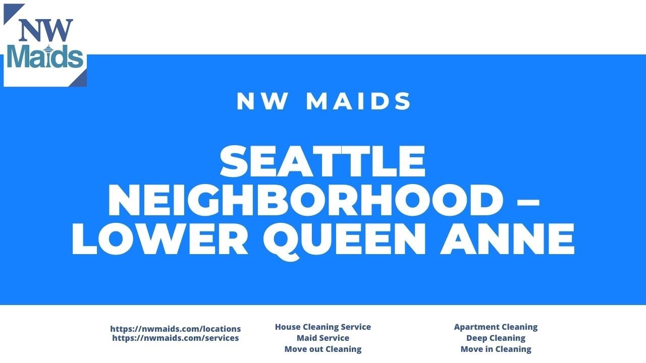 NW Maids House Cleaning Service - Seattle Neighborhood – Lower Queen Anne