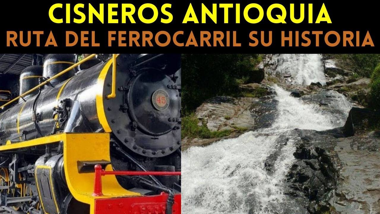 Como ir de medellin a Cisneros Antioquia la historia del ferrocarril