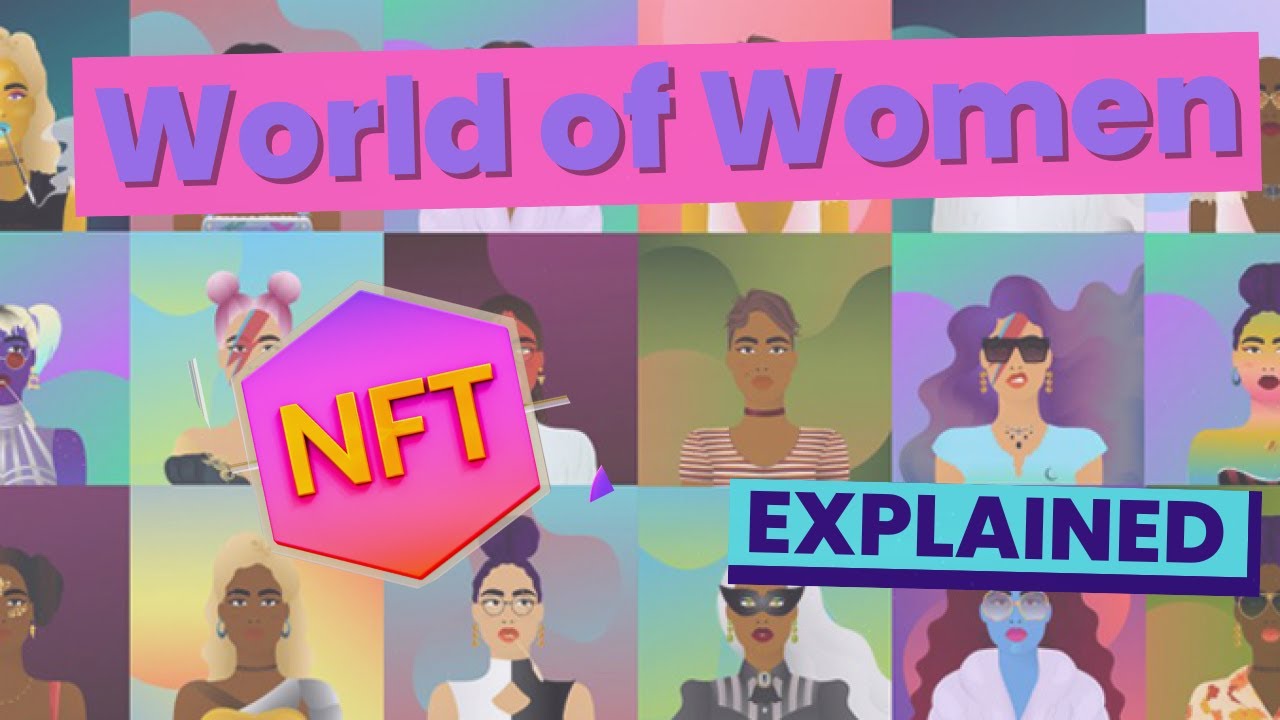 World of Women NFT | Explained in 60 Seconds