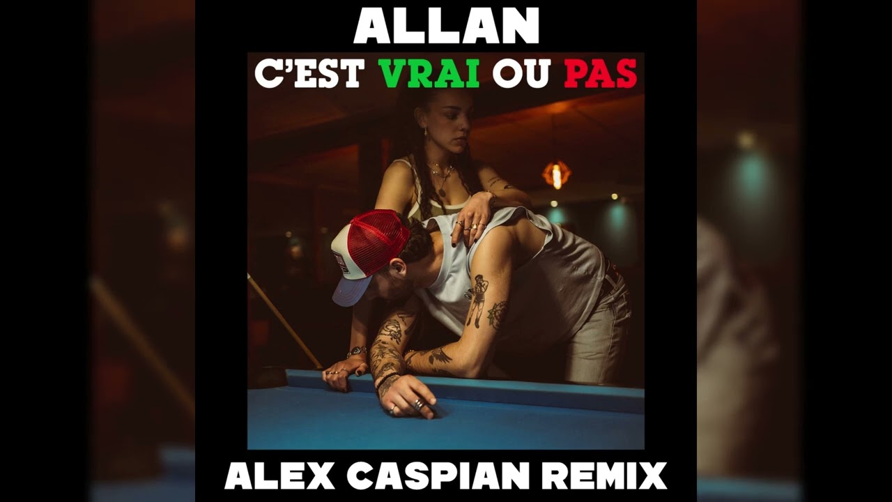Allan - C'EST VRAI OU PAS (Alex Caspian Remix)