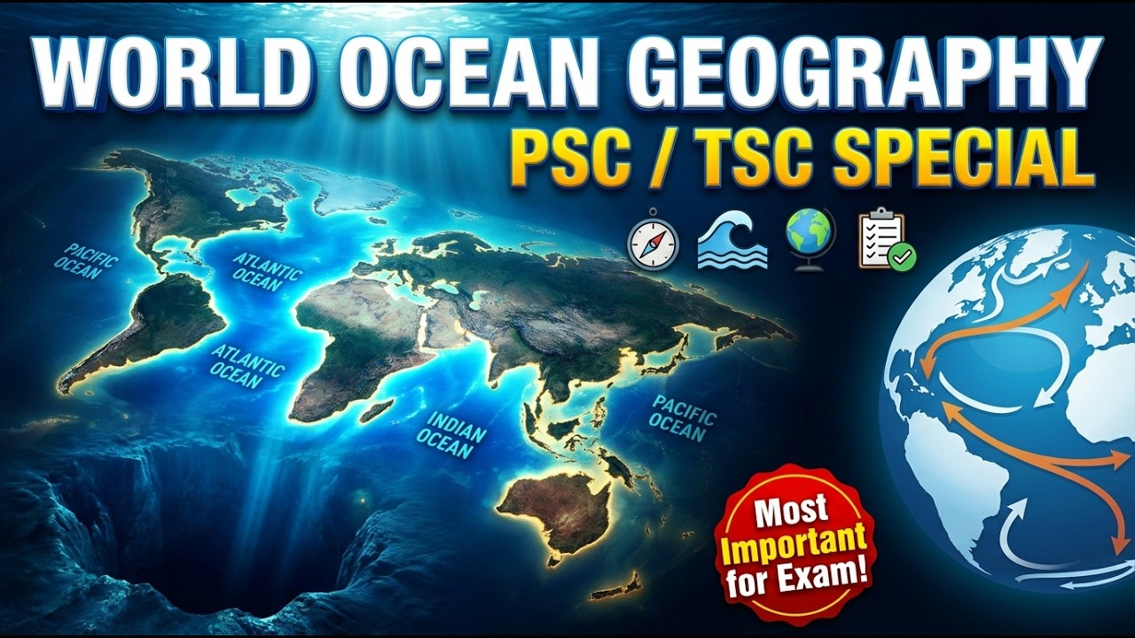 🌊 World Ocean Geography | PSC/TSC Preparation | Complete Concept & Exam Focus