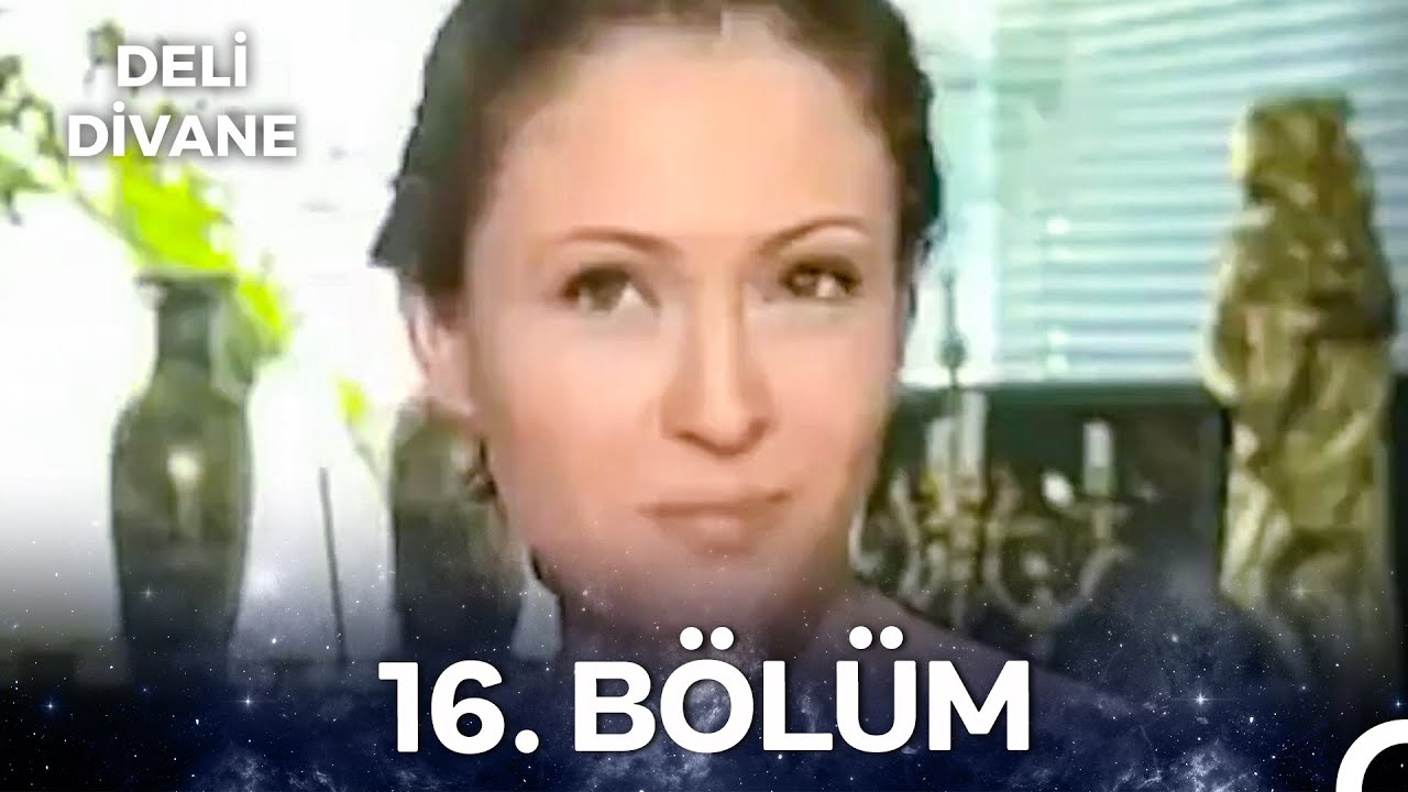 Deli Divane 16. Bölüm