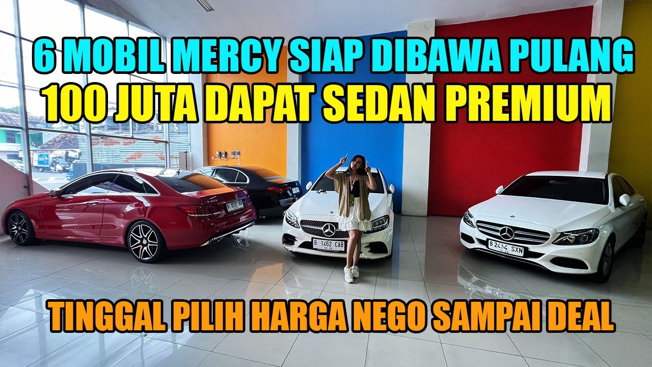 6 MOBIL MERCY😎 SEDAN PREMIUM 100 JUTAAN BAWA PULANG🔥