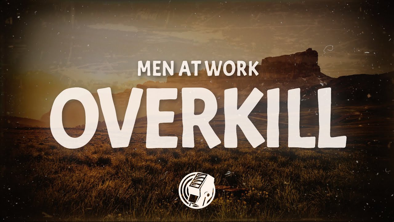 Men At Work - Overkill (Lyrics)