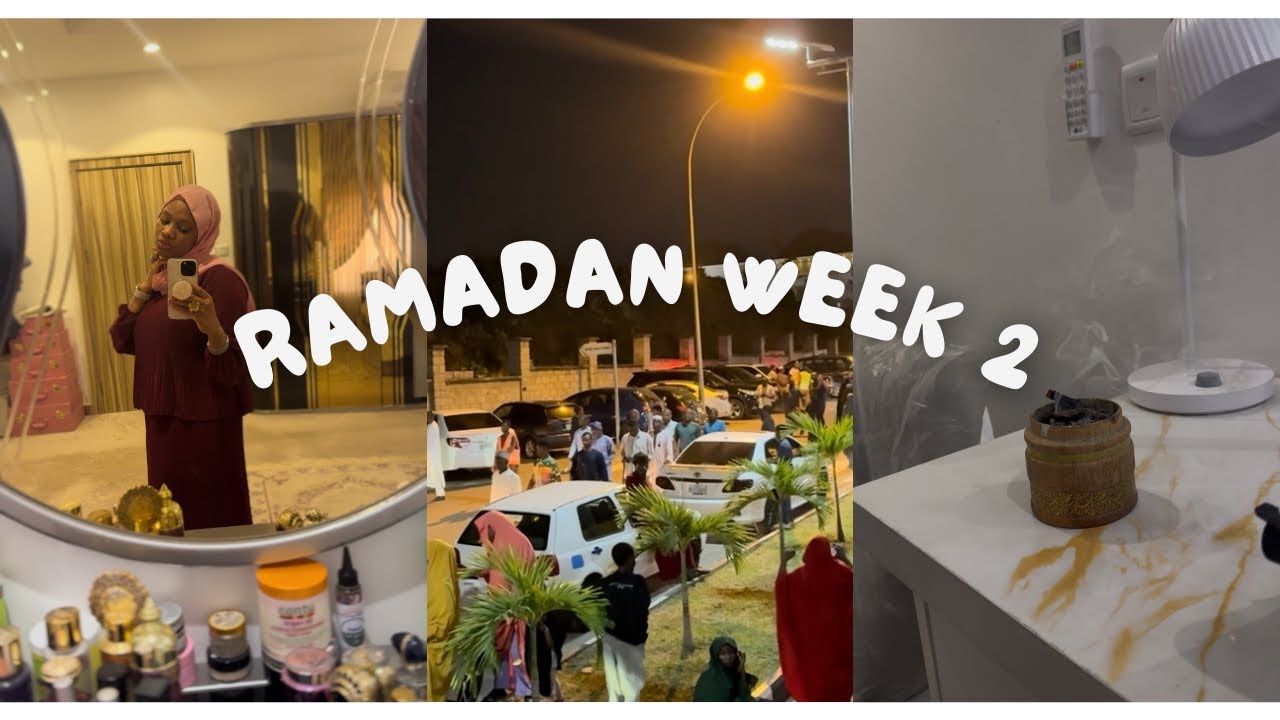 Week 2 of Ramadan with me | Layuza Musa