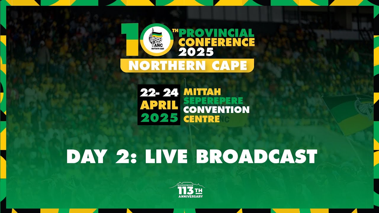 10th ANC Northern Cape Provincial Conference Day 2 -  Wednesday 23 April 2025