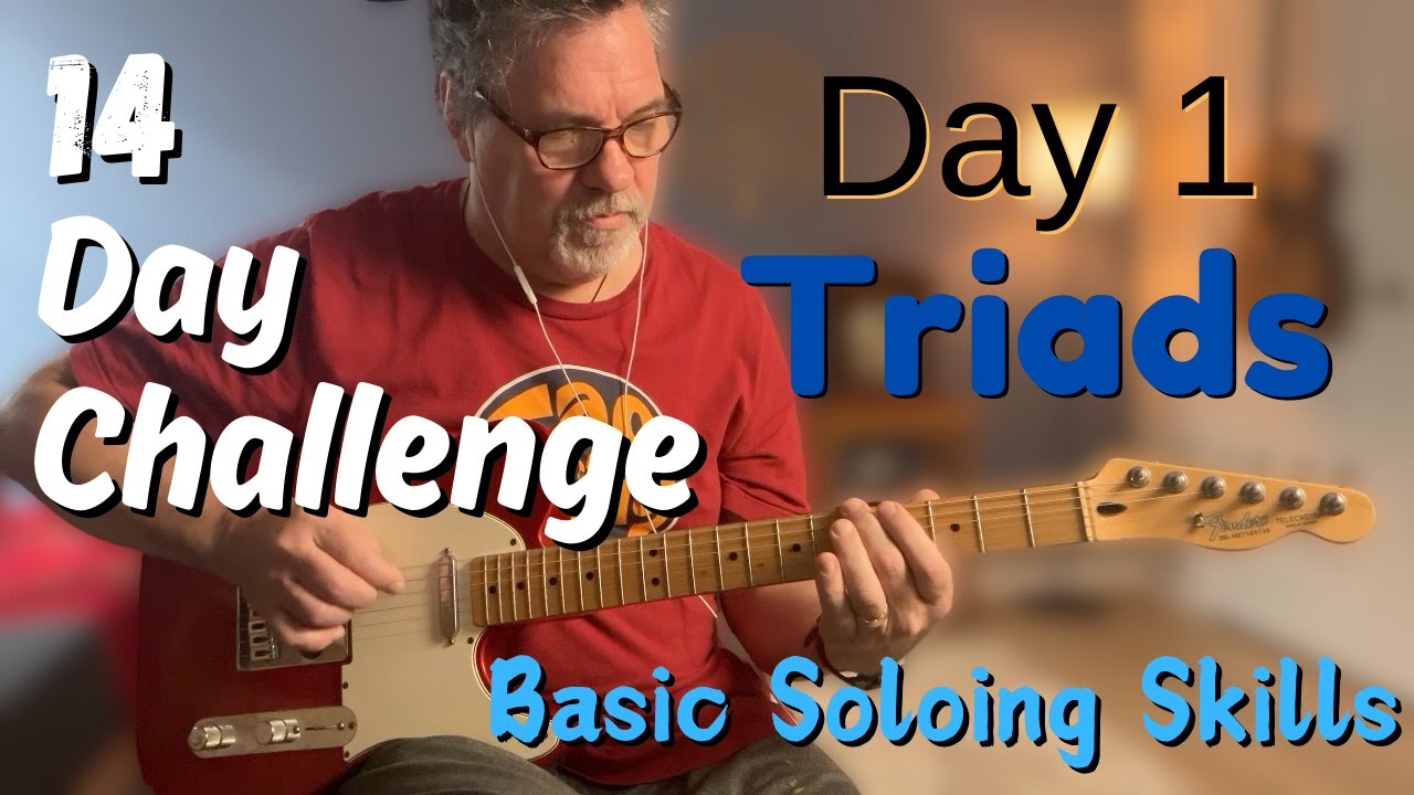 14 Day Challenge to Improve Basic Soloing Skills // DAY 1 // TRIADS