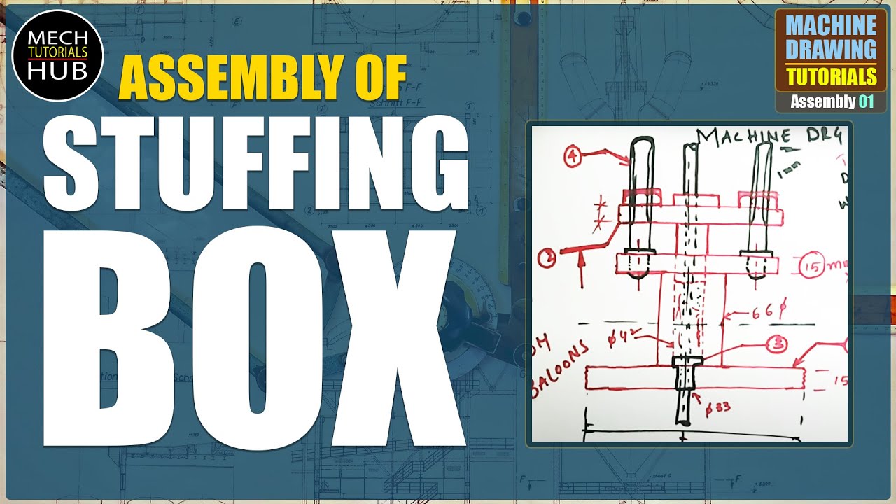 STUFFING BOX | MACHINE DRAWING TUTORIALS | Assembly 01