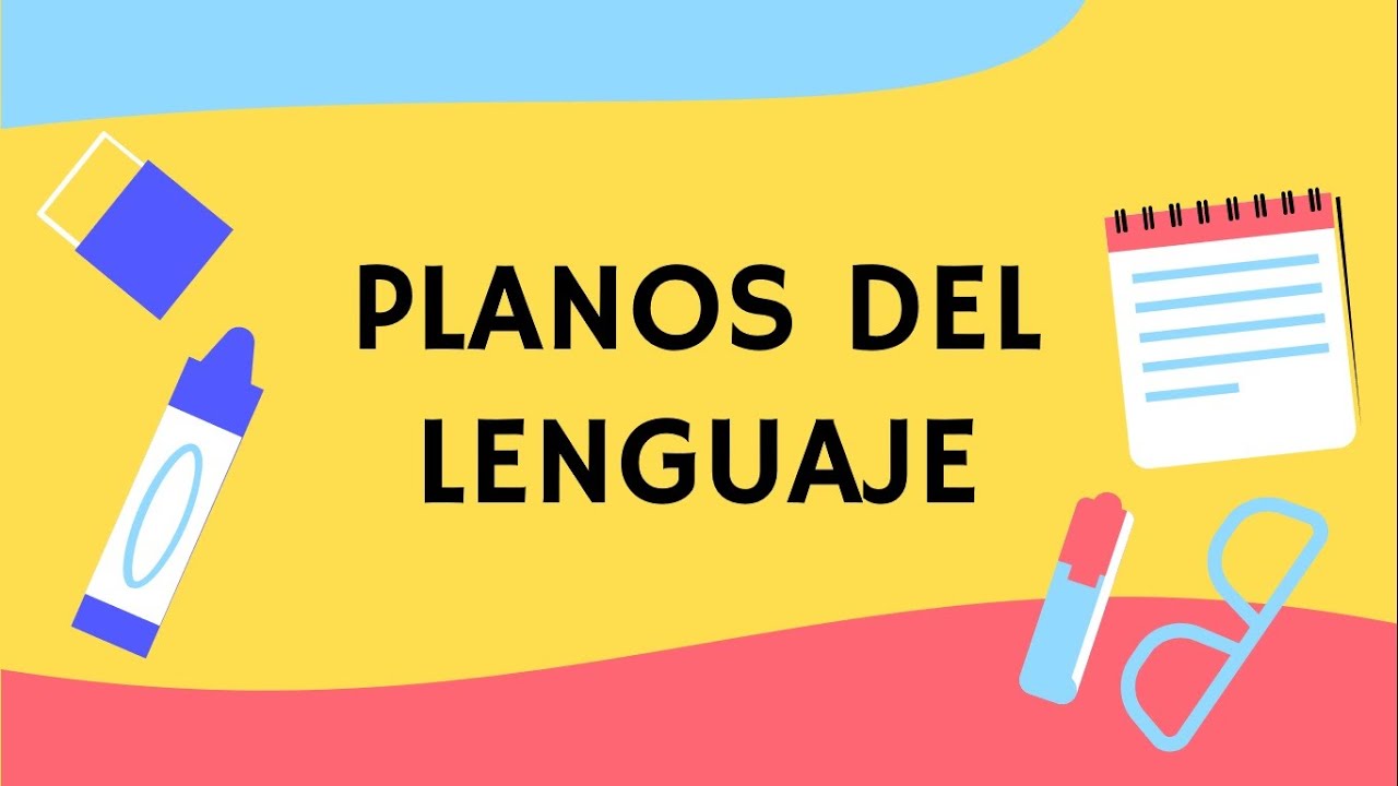 PLANOS DEL LENGUAJE