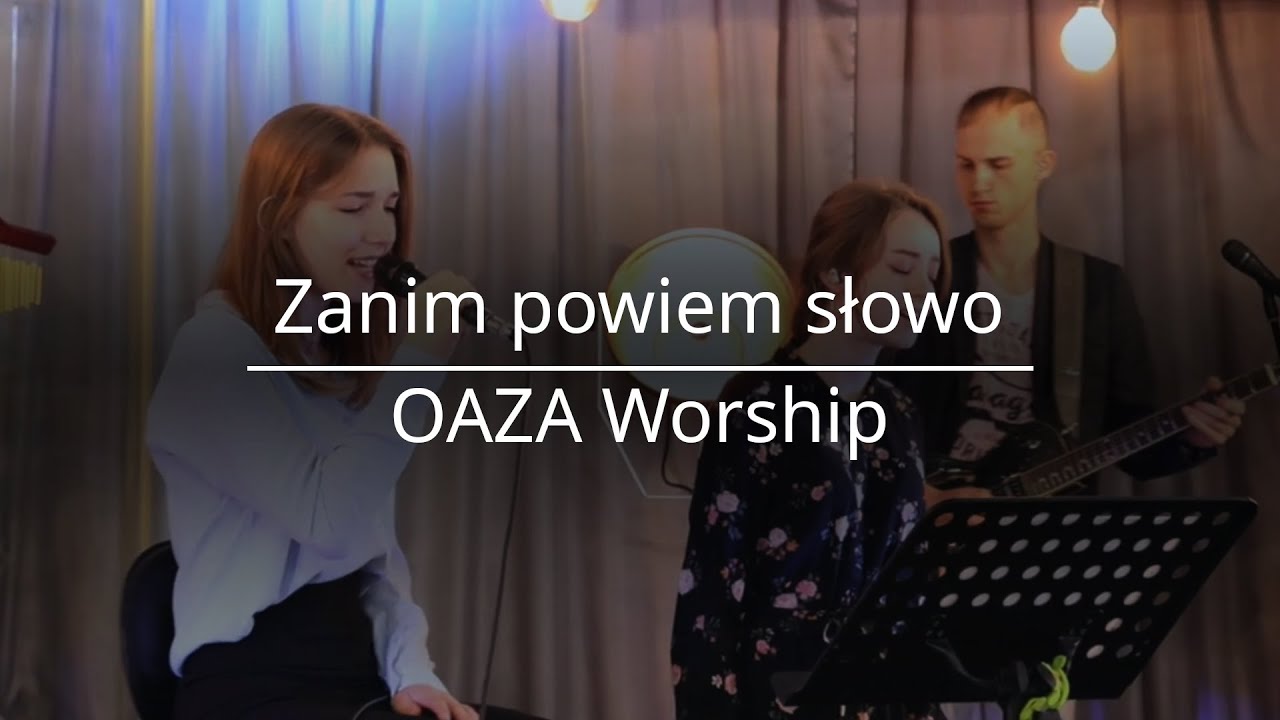 Zanim powiem słowo - Oaza Worship
