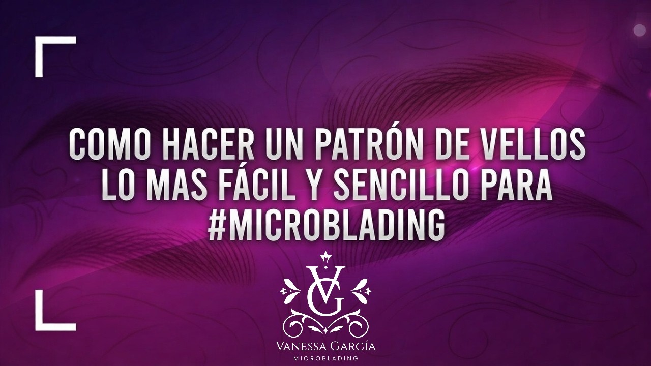 Como hacer un patrón de vellos perfecto en microblading