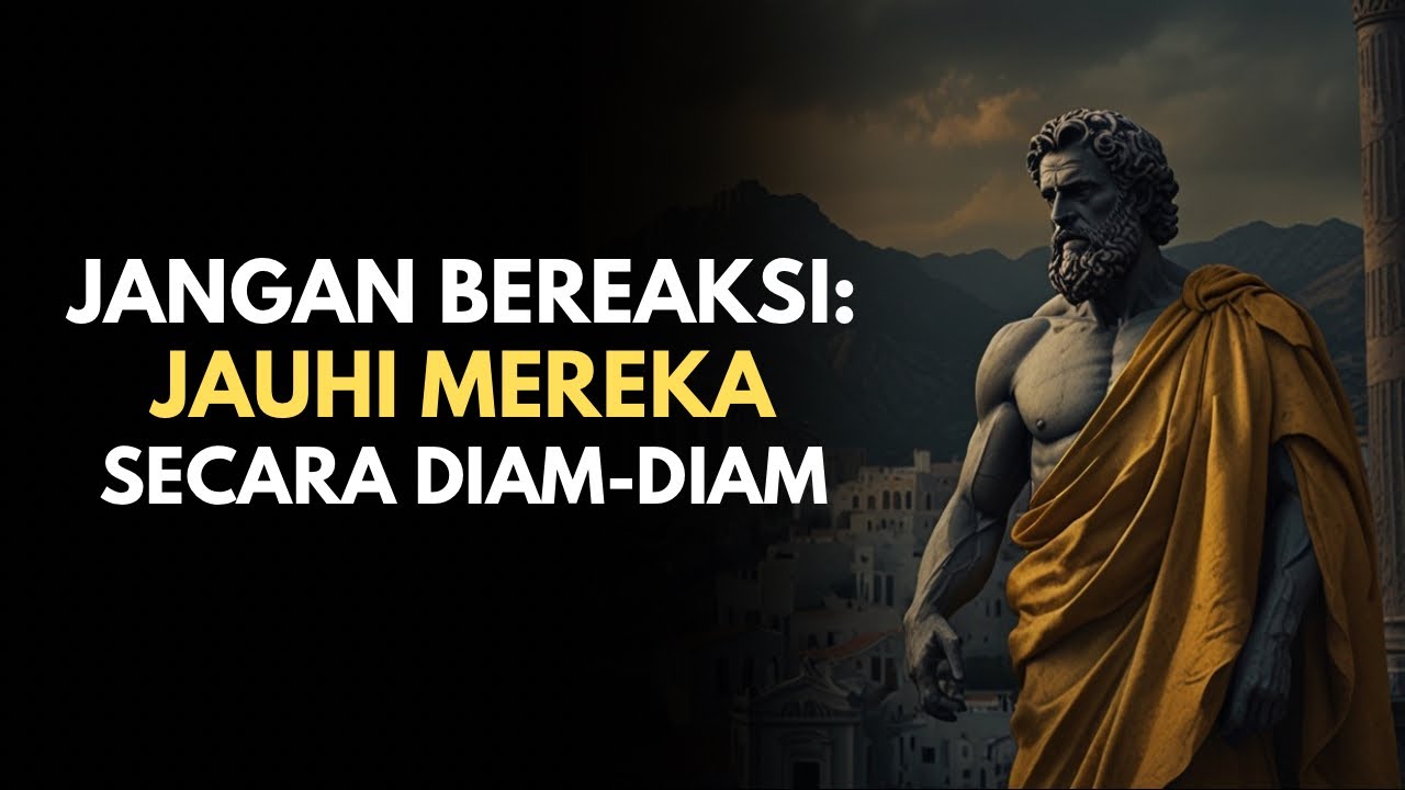 Jangan Bereaksi!! Sebaliknya, Jauhi Mereka Secara Diam-diam (Nasihat Stoik) | Stoikisme