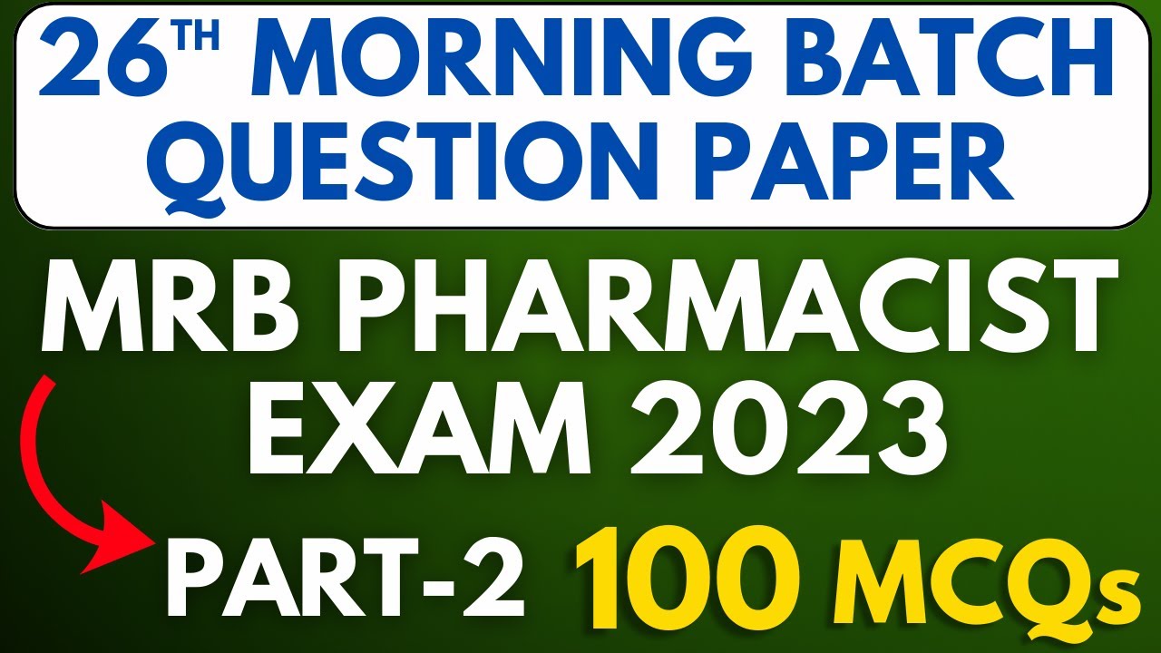 MRB Pharmacist Exam Question Paper | 26th Morning Batch (PART-2)