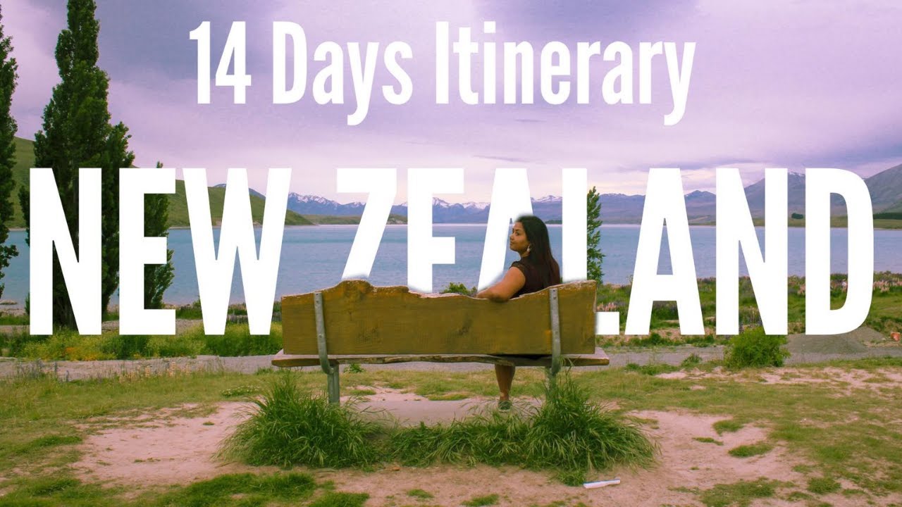 New Zealand - 14 days trip itinerary | Things to do in New Zealand | New Zealand Tourism