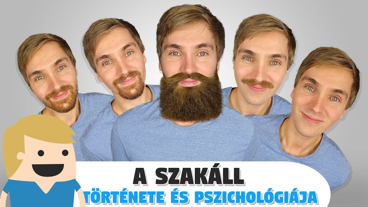 A Szakállak történelme és pszichológiája!