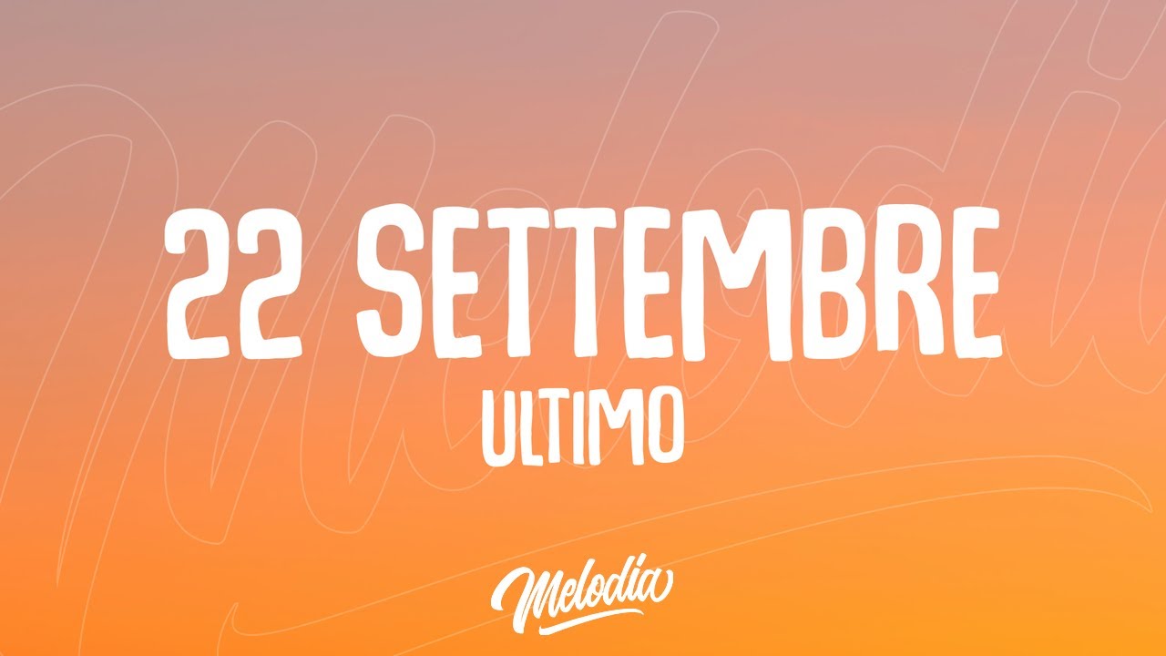 Ultimo - 22 settembre (Testo / Lyrics)