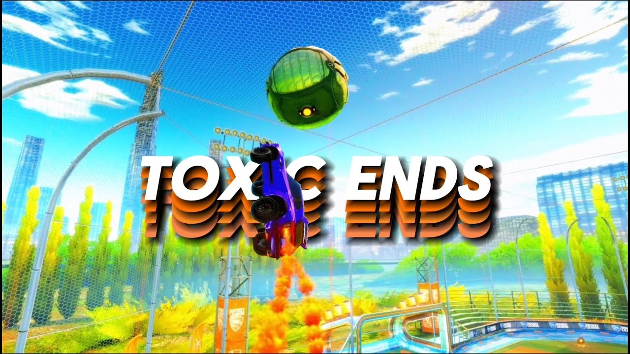 Toxic Ends🖤 - Rocket League Montage