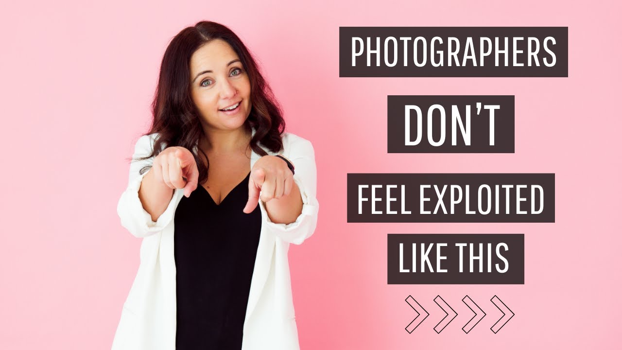 Photographers - Don't Feel Exploited Like This