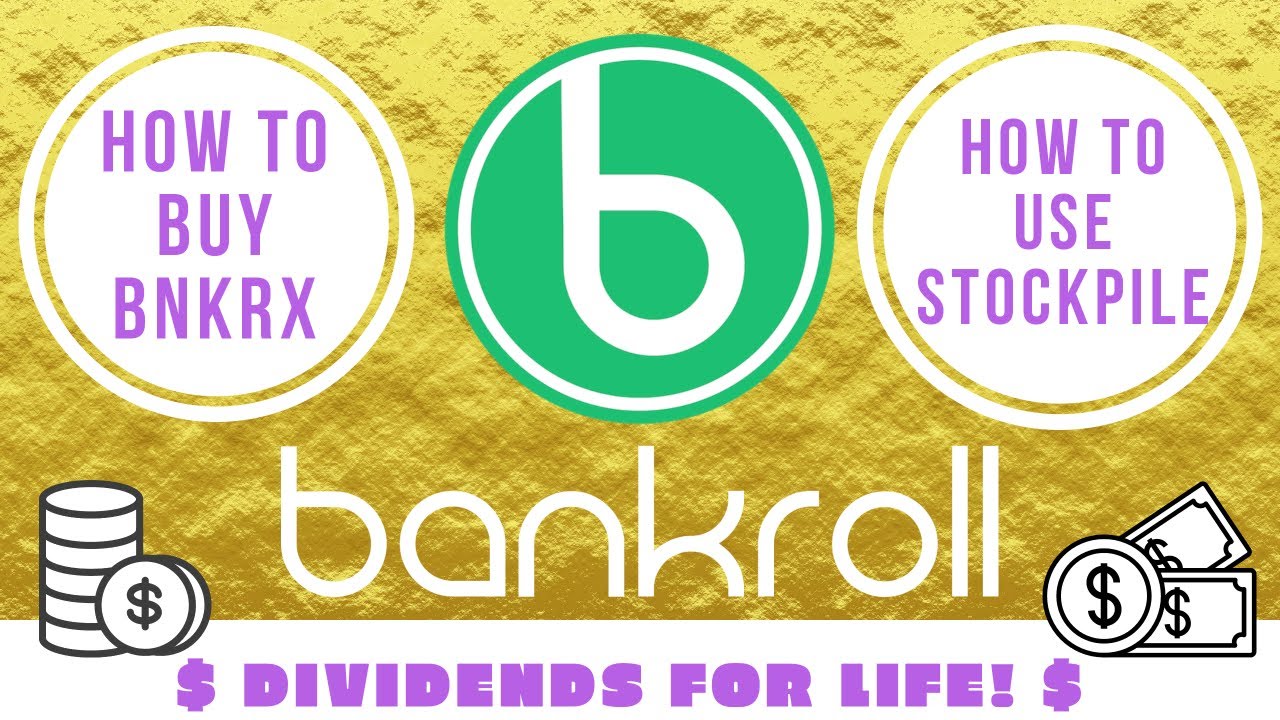 How to buy BNKRX and How to Use Stockpile | Bankroll for the best dividends!