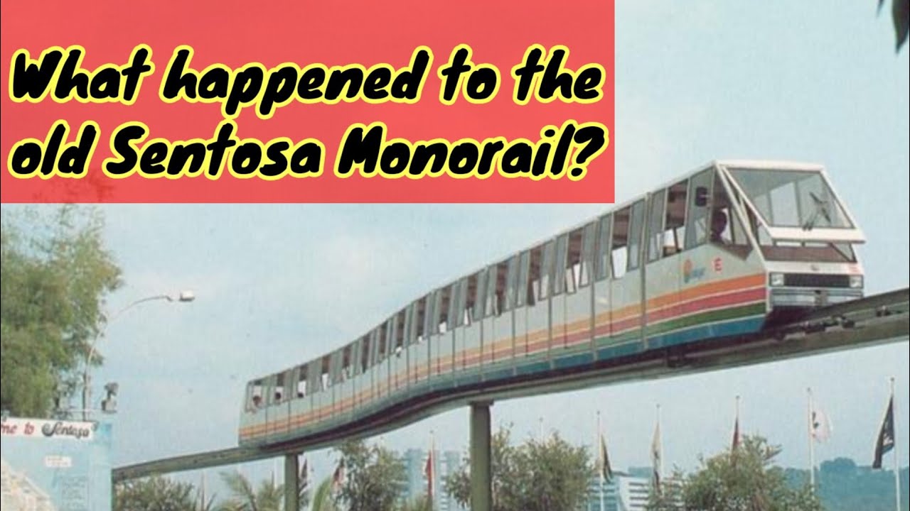 What happened to the old Sentosa Monorail?