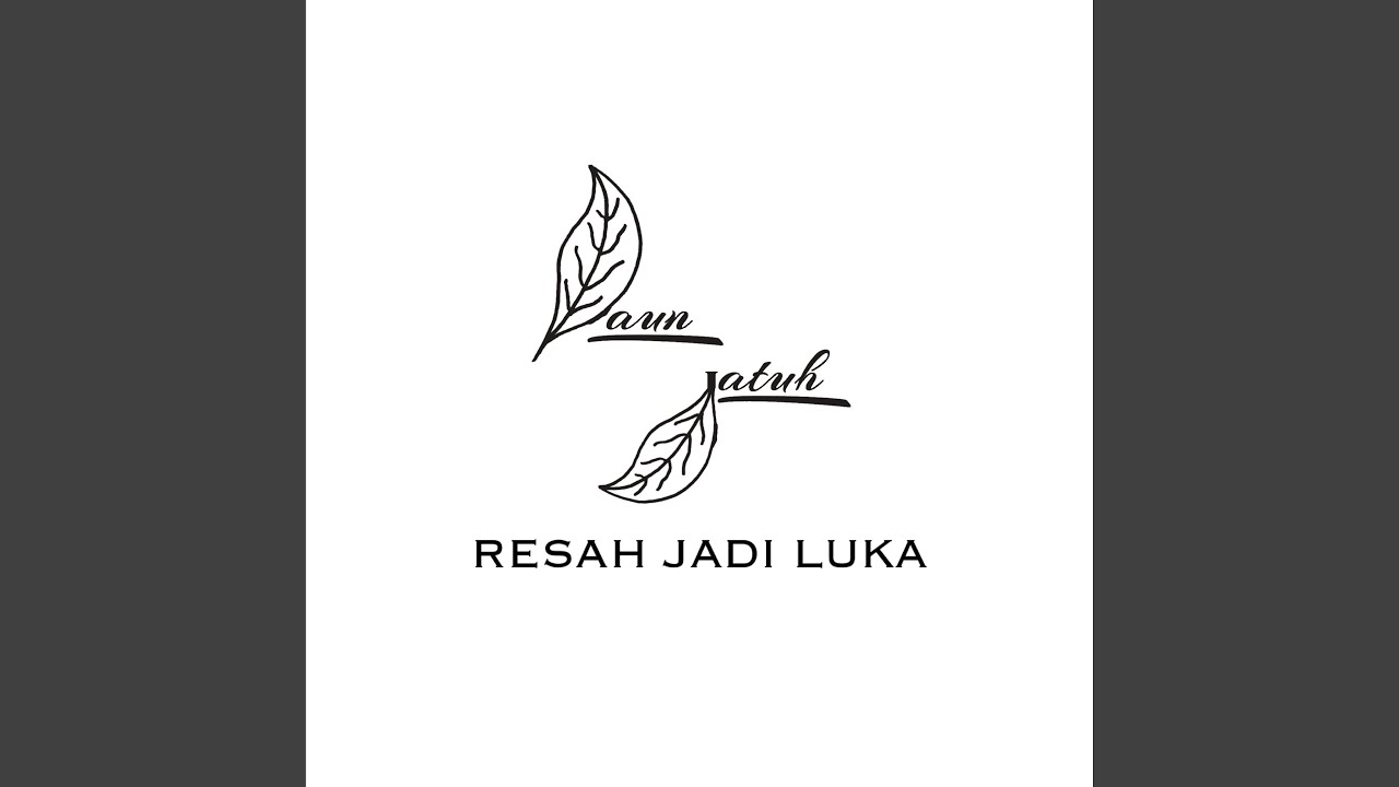 Resah Jadi Luka