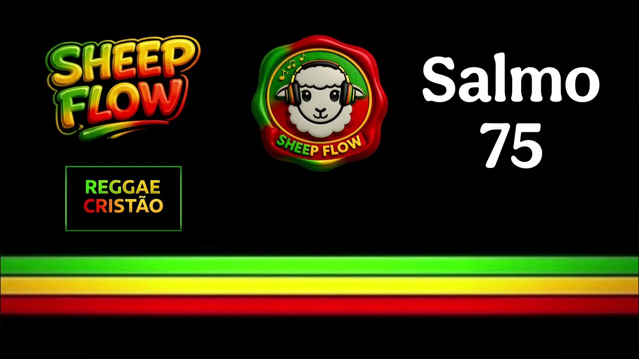 ⭐ SALMO 75 - DEUS EXALTA OS JUSTOS | REGGAE CRISTÃO | SHEEP FLOW ⭐