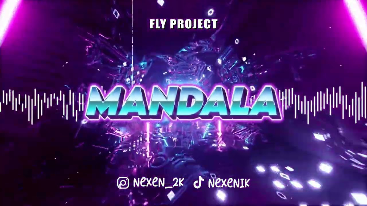Fly Project - Mandala (NEXEN REMIX)