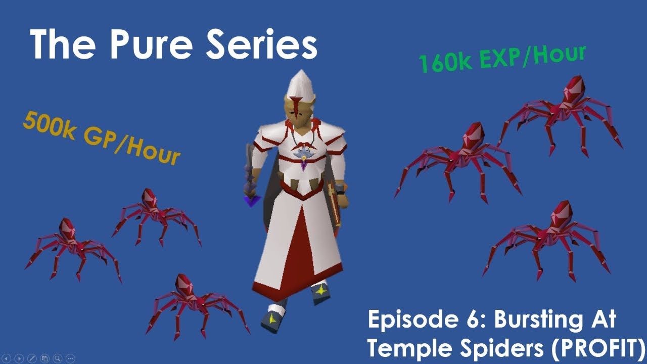 OSRS Pure Series - Episode 6: Bursting at Temple Spiders (HUGE PROFIT)