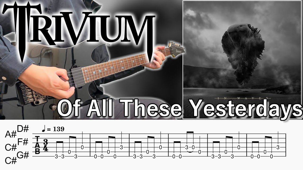 Of All These Yesterdays  /  Trivium (screen TAB | guitar cover)