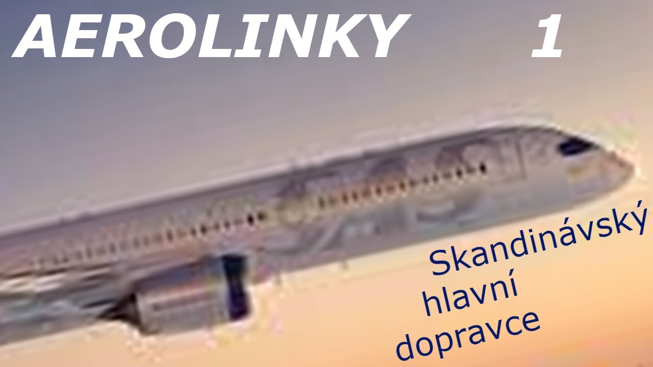 Aerolinky - Skandin&aacute;vsk&yacute; R&aacute;j 1. d&iacute;l