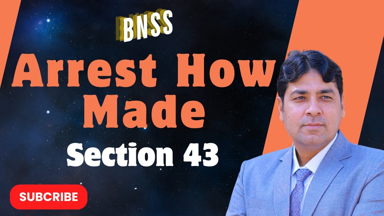 Arrest How Made ?  | Section 43 of BNSS | Bharatiya Nagarik Suraksha Sanhita, 2023 Lecture 17.