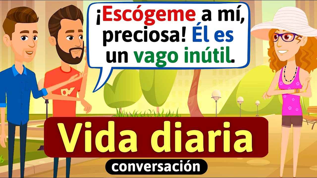 Conversación en español - Dos amigos peleando por una mujer - Aprende español - Habla español
