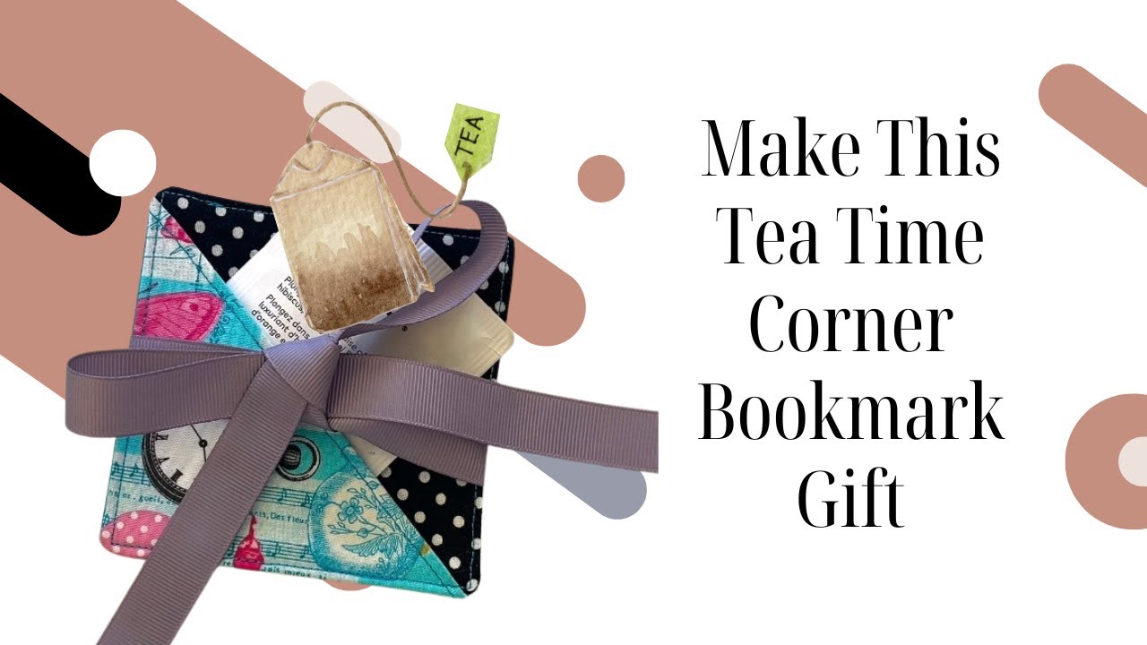 Make This Tea Time Corner Bookmark Gift