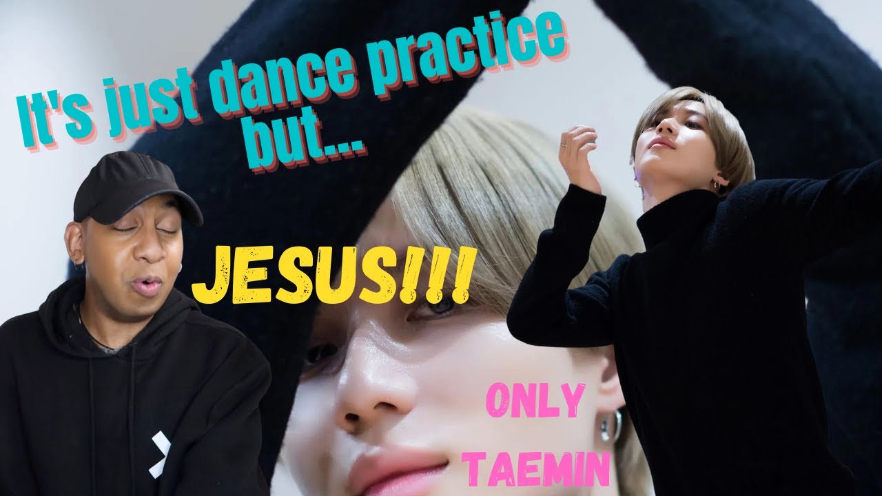 My reaction to Taemin's 'WANT' dance practice