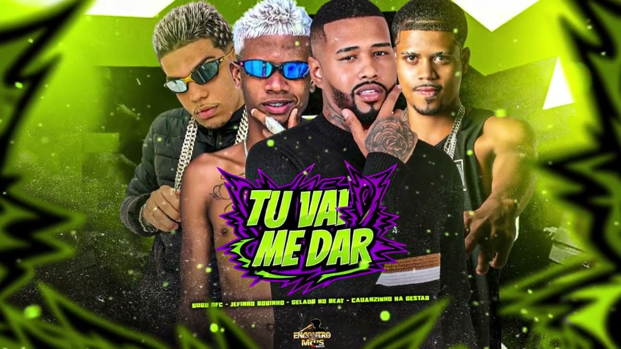 TU VAI ME DAR - GELADO NO BEAT,GUGU OFC,JEFINHO BOBINHO,CAUANZINHO NA GEST&Atilde;O