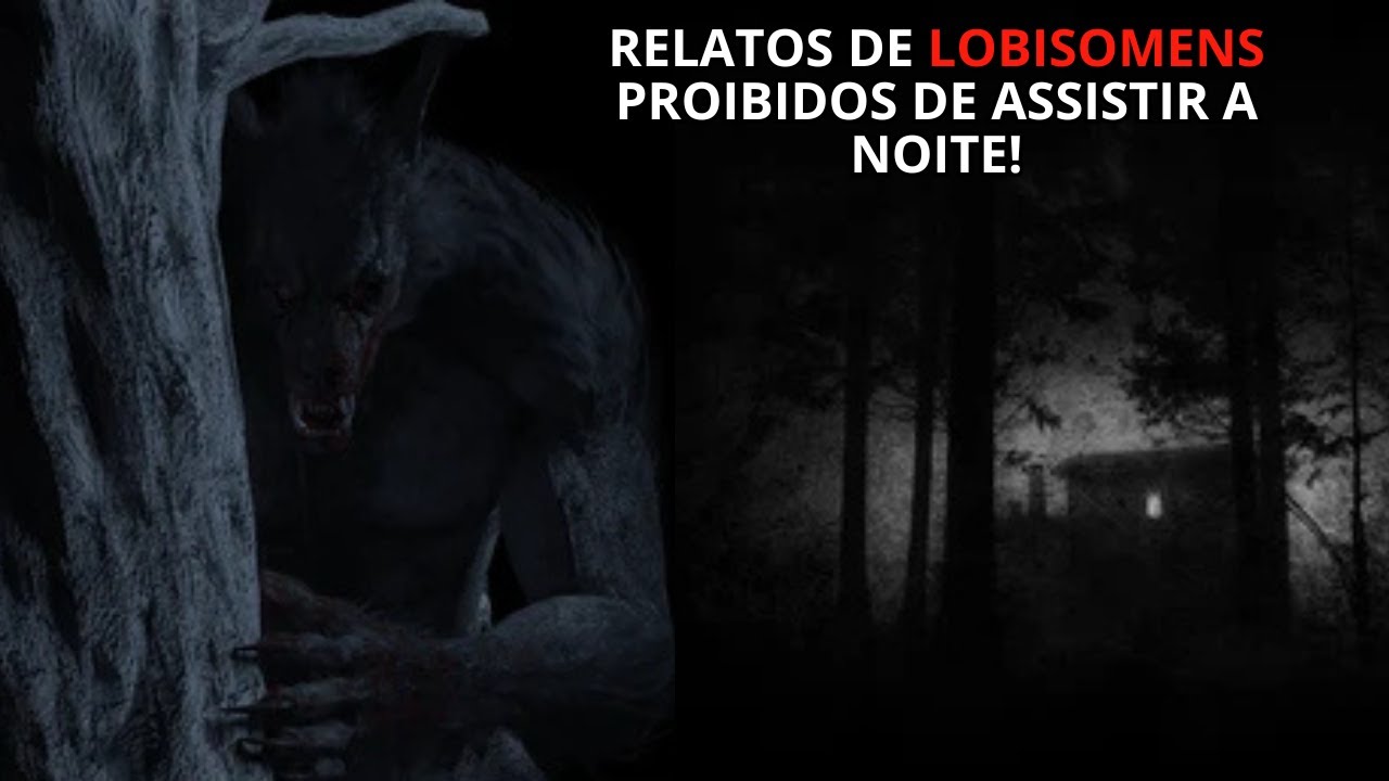 OS RELATOS DE LOBISOMENS QUE N&Atilde;O SE PODE OUVIR A NOITE