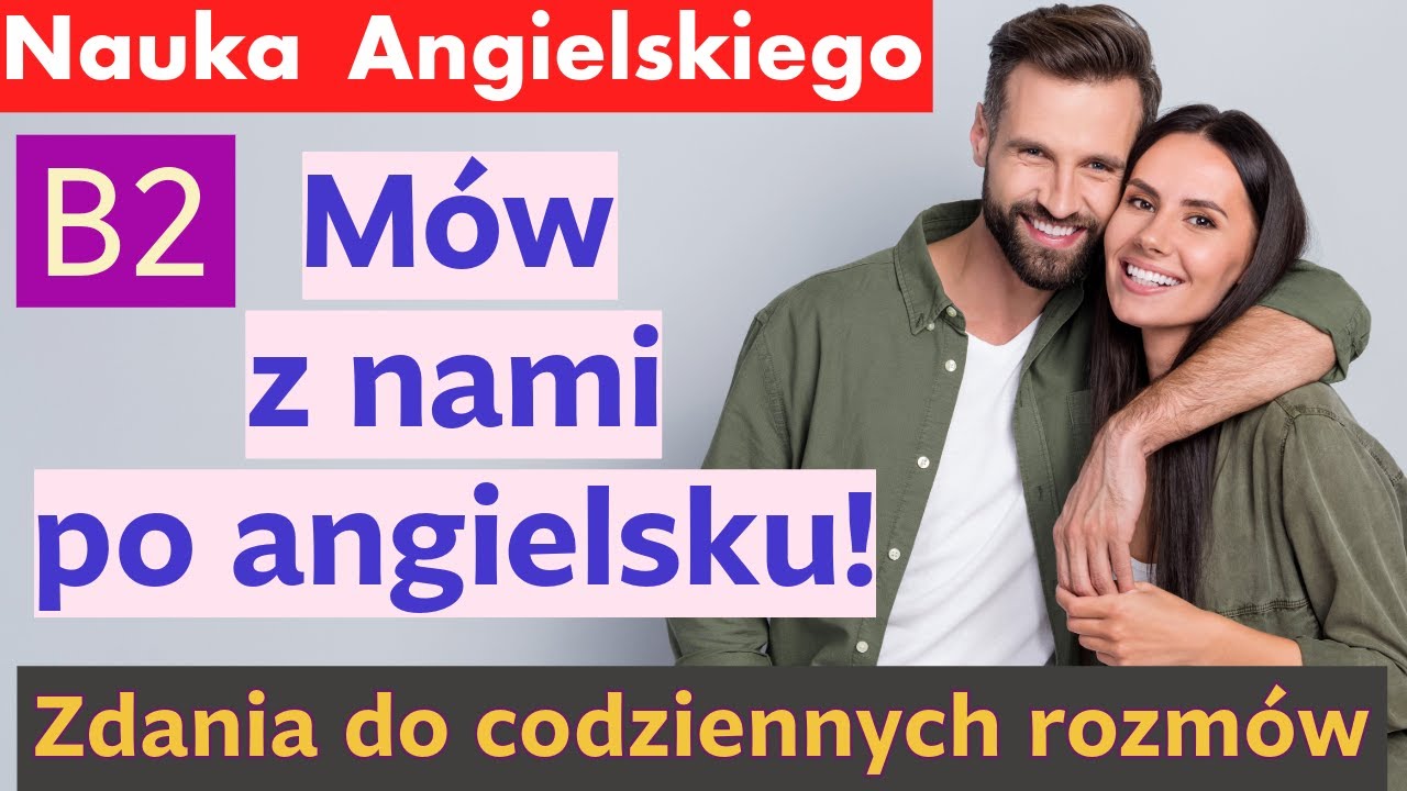 Angielski Codzienny - Naturalne Zdania do Rozmów | Poziom B1–B2
