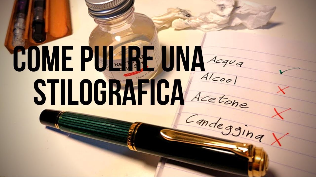 Come pulire una penna stilografica