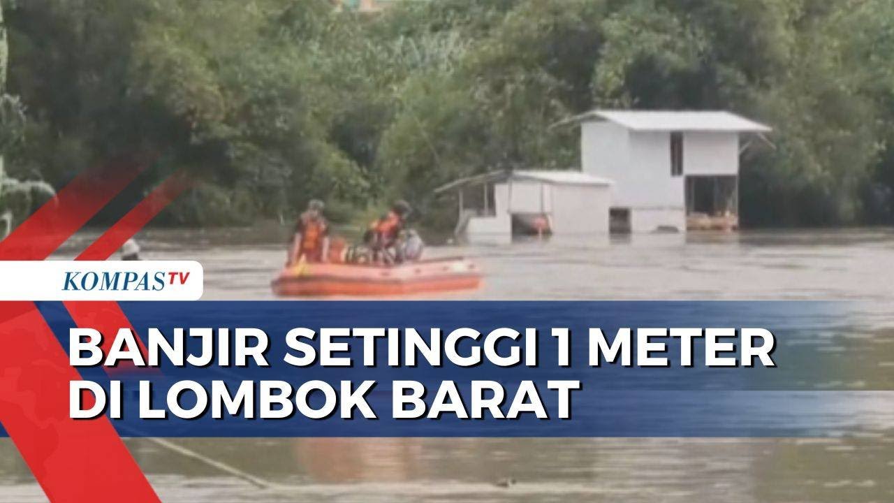 500 Lebih Keluarga Terdampak Banjir Setinggi 1-1,5 Meter di Lombok Barat