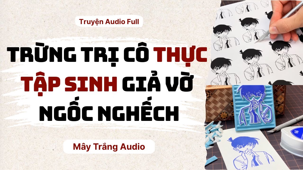 Audio Full | Trừng Trị Cô Thực Tập Sinh Giả Vờ Ngốc Nghếch | Mây Trắng Audio