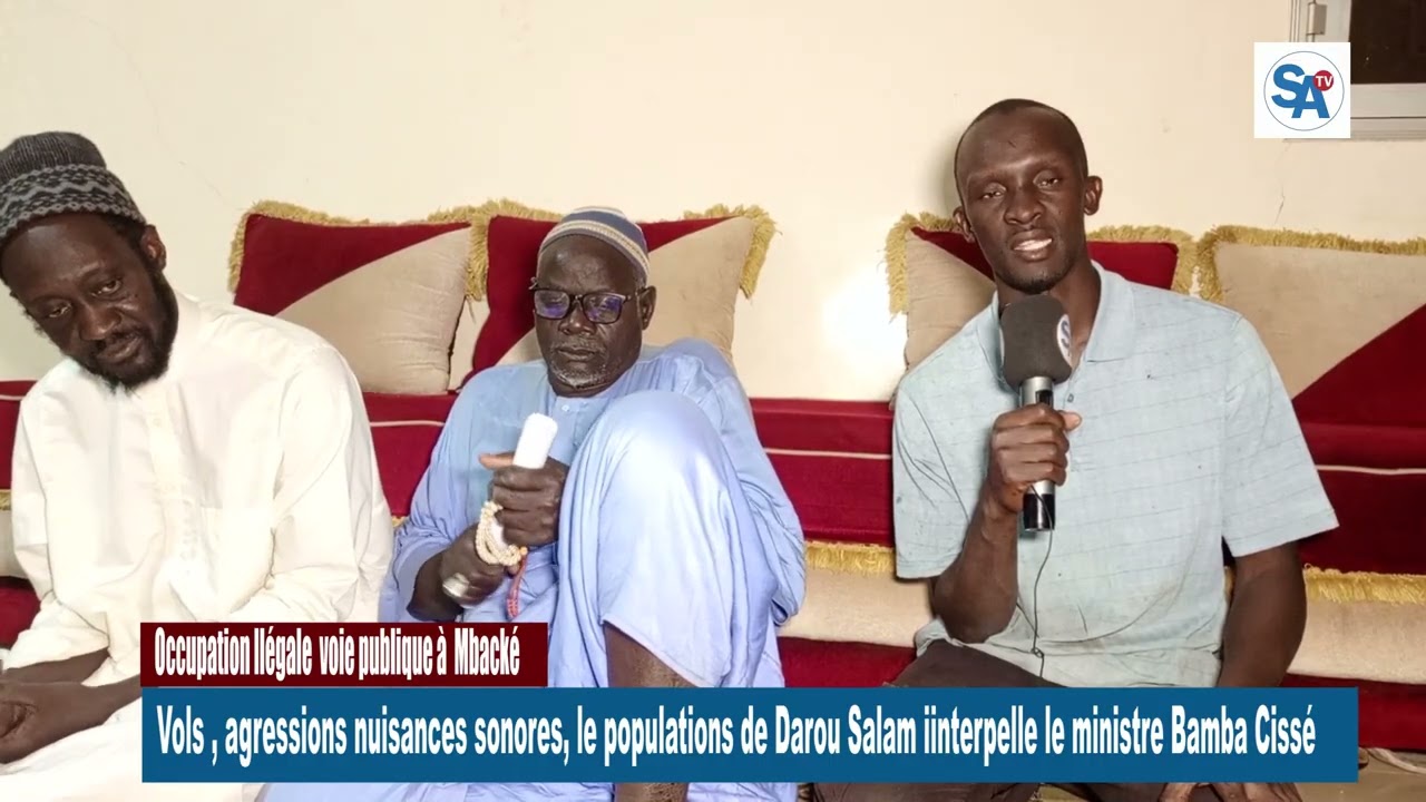 Vols, agressions, nuisances sonores, occupations illégales: Darou Salam interpelle Bamba Cissé