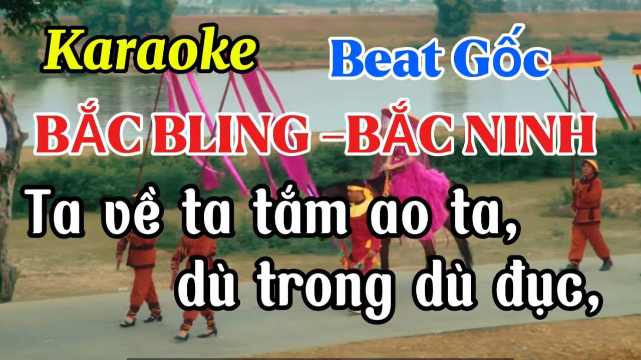 Karaoke Bắc Bling-Bắc Ninh| Beat Gốc | Dễ H&aacute;t