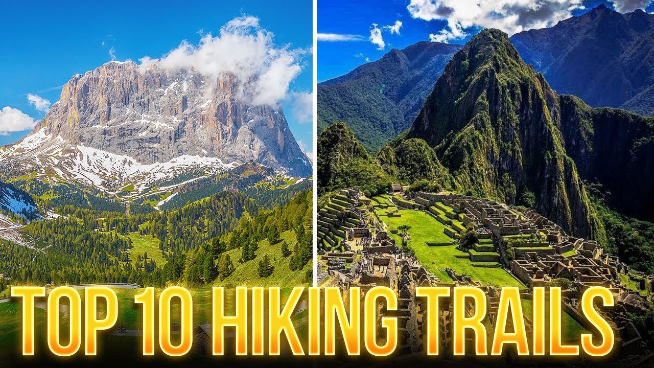 Top 10 Most Beautiful Hiking Trails in the World