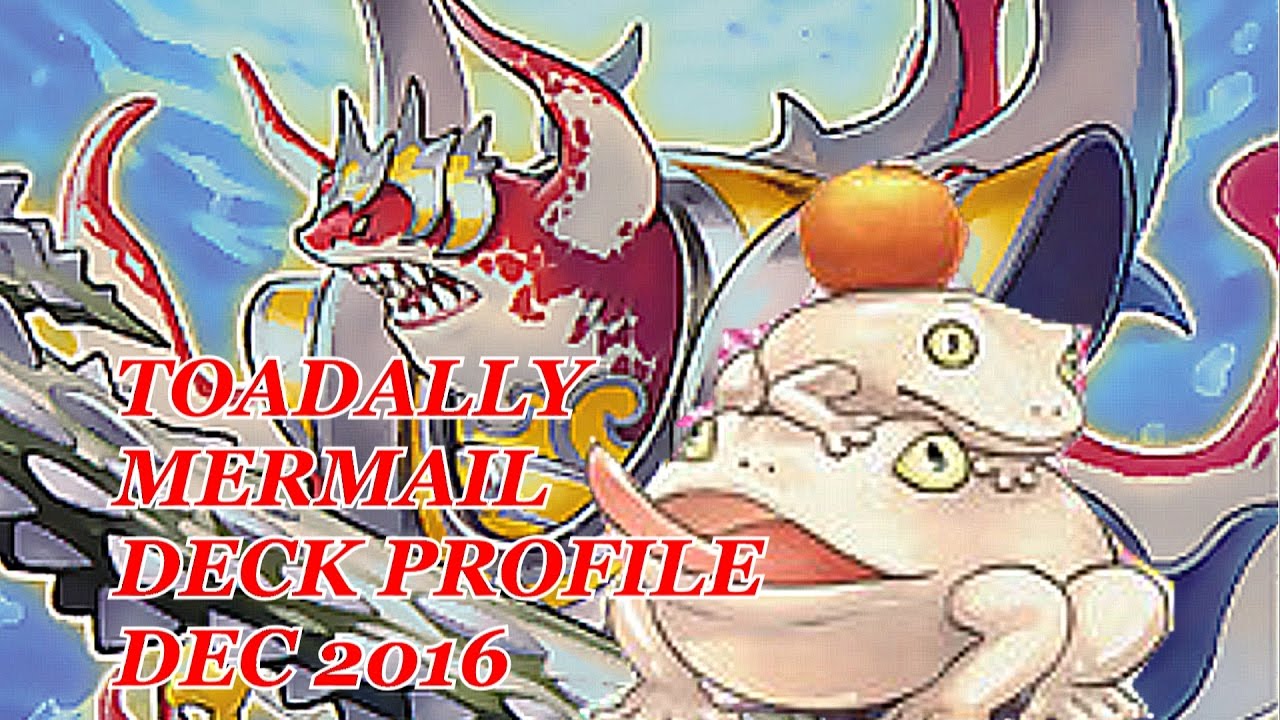 TOADALLY MERMAIL DECK PROFILE DEC 2016