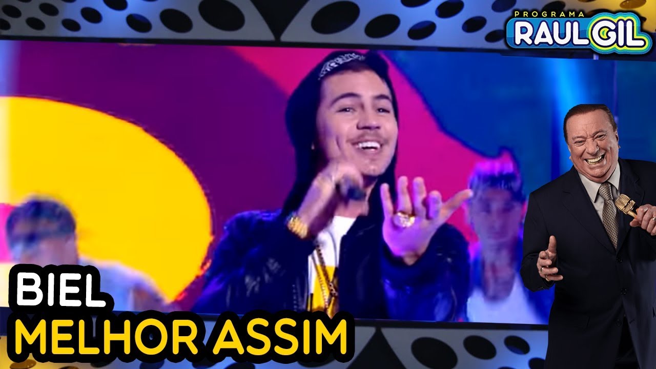 BIEL - MELHOR ASSIM (PROGRAMA RAUL GIL)