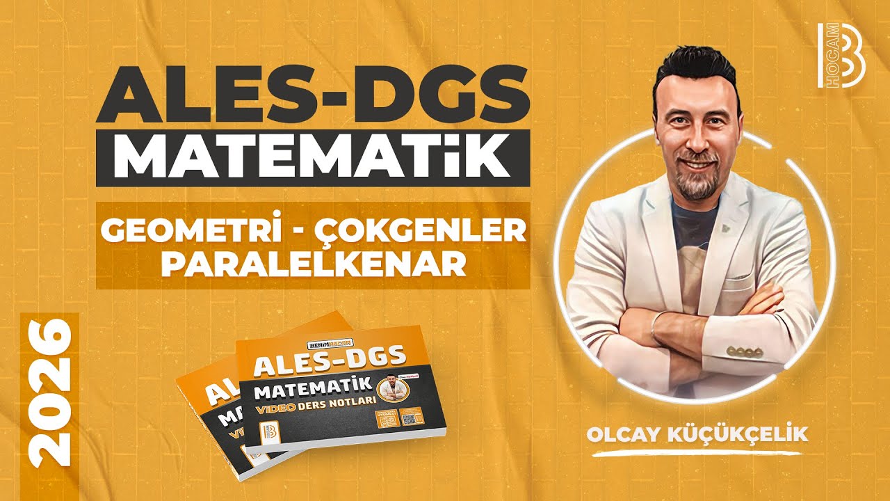 87) ALES-DGS - Matematik - ''52.GÜN'' - Geometri - Çokgenler - Paralelkenar - Olcay KÜÇÜKÇELİK